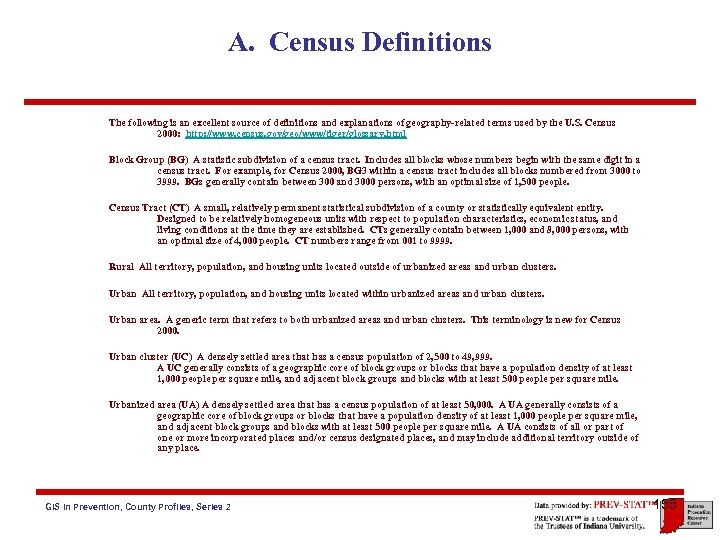 A. Census Definitions The following is an excellent source of definitions and explanations of