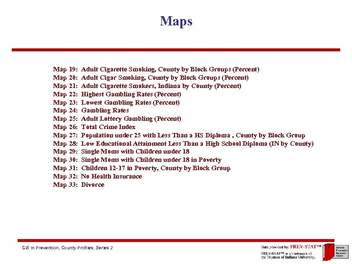 Maps Map 19: Adult Cigarette Smoking, County by Block Groups (Percent) Map 20: Adult