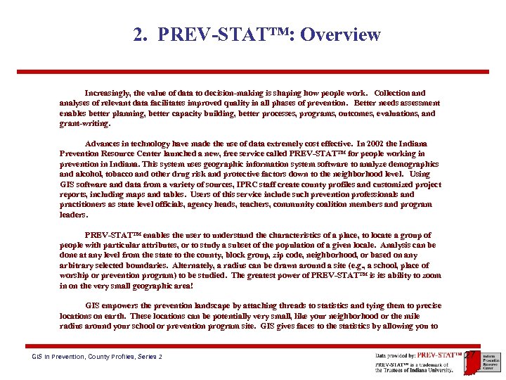 2. PREV-STAT™: Overview Increasingly, the value of data to decision-making is shaping how people