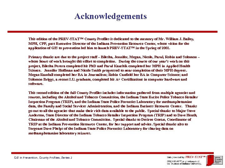 Acknowledgements This edition of the PREV-STAT™ County Profiles is dedicated to the memory of