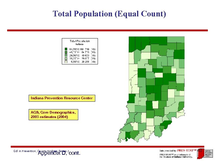 Total Population (Equal Count) Indiana Prevention Resource Center AGS, Core Demographics, 2003 estimates (2004)
