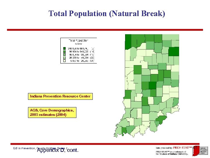 Total Population (Natural Break) Indiana Prevention Resource Center AGS, Core Demographics, 2003 estimates (2004)