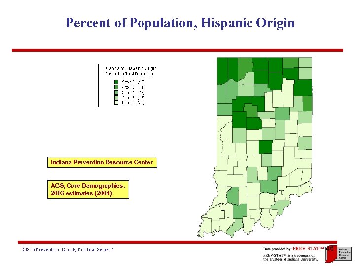 Percent of Population, Hispanic Origin Indiana Prevention Resource Center AGS, Core Demographics, 2003 estimates