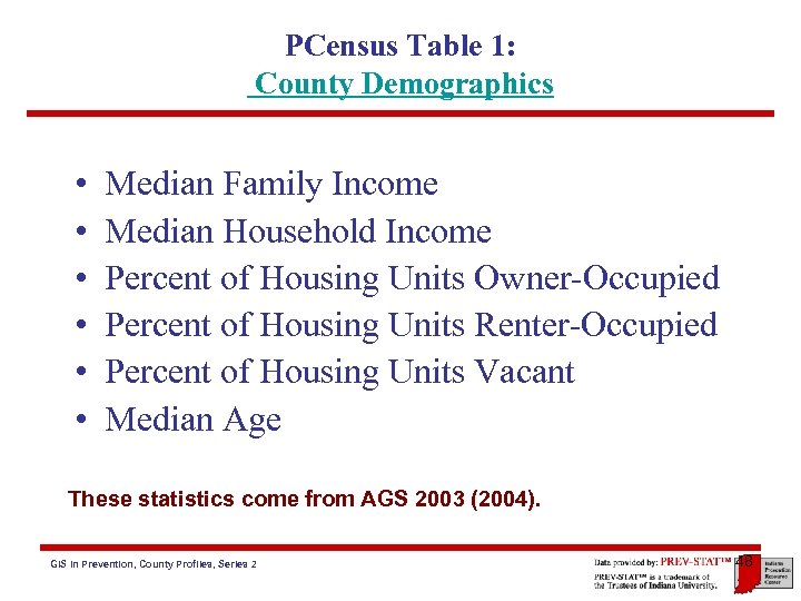 PCensus Table 1: County Demographics • • • Median Family Income Median Household Income