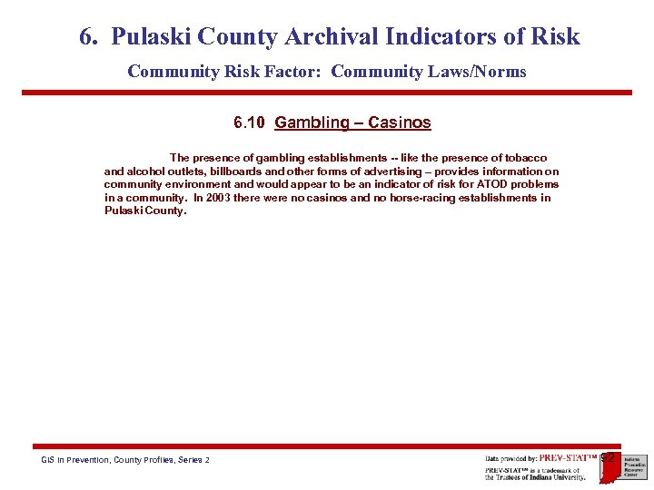 6. Pulaski County Archival Indicators of Risk Community Risk Factor: Community Laws/Norms 6. 10