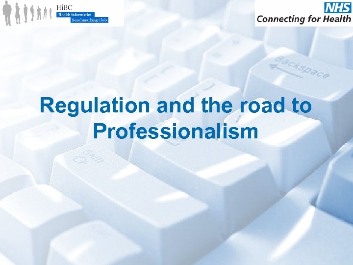 Regulation and the road to Professionalism 