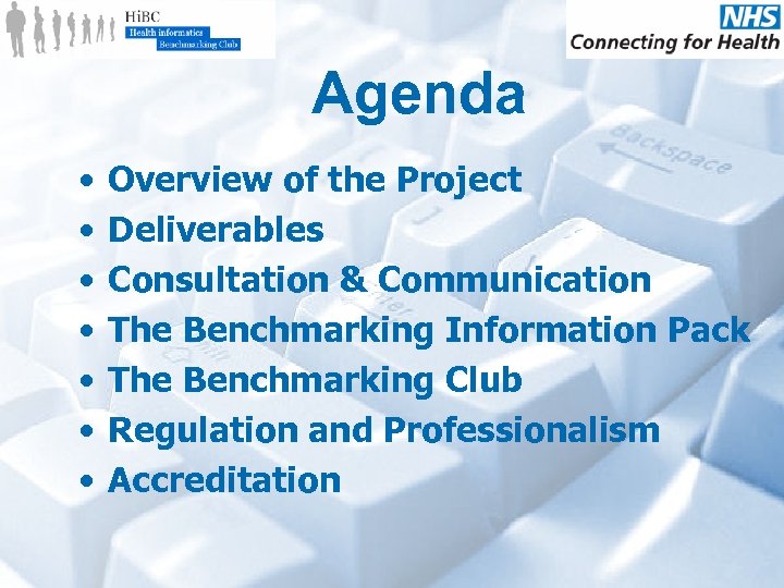 Agenda • • Overview of the Project Deliverables Consultation & Communication The Benchmarking Information