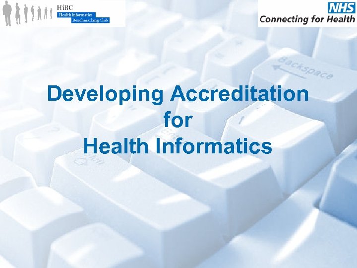 Developing Accreditation for Health Informatics 