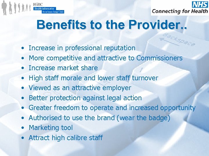 Benefits to the Provider. . • • • Increase in professional reputation More competitive