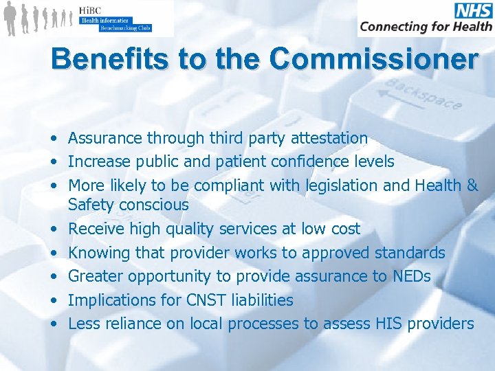 Benefits to the Commissioner • Assurance through third party attestation • Increase public and