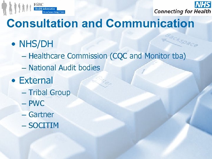 Consultation and Communication • NHS/DH – Healthcare Commission (CQC and Monitor tba) – National
