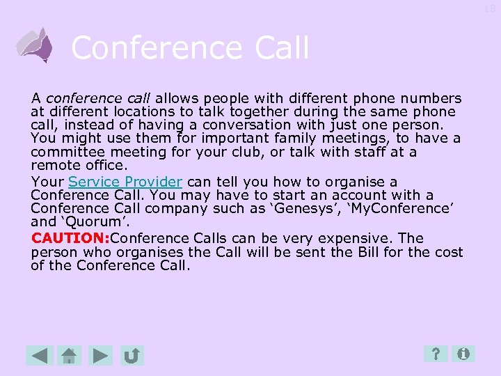 18 Conference Call A conference call allows people with different phone numbers at different
