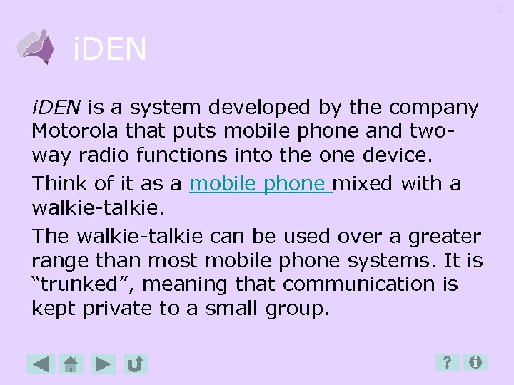 29 i. DEN is a system developed by the company Motorola that puts mobile