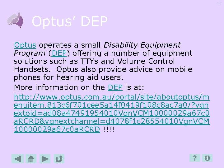 47 Optus’ DEP Optus operates a small Disability Equipment Program (DEP) offering a number