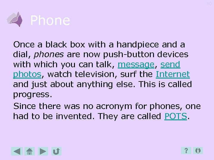 50 Phone Once a black box with a handpiece and a dial, phones are