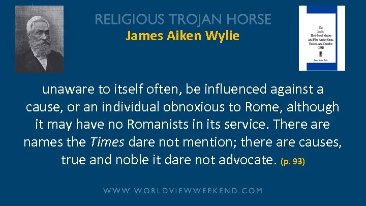 James Aiken Wylie unaware to itself often, be influenced against a cause, or an