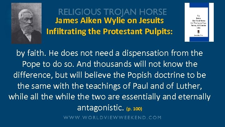James Aiken Wylie on Jesuits Infiltrating the Protestant Pulpits: by faith. He does not