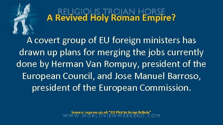 A Revived Holy Roman Empire? A covert group of EU foreign ministers has drawn