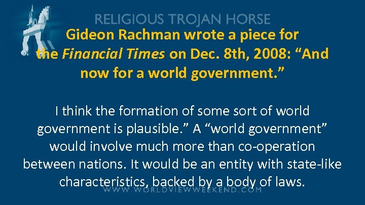 Gideon Rachman wrote a piece for the Financial Times on Dec. 8 th, 2008: