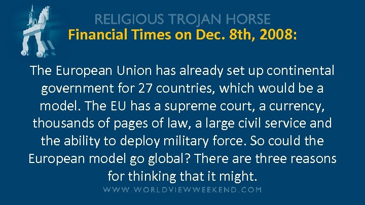 Financial Times on Dec. 8 th, 2008: The European Union has already set up
