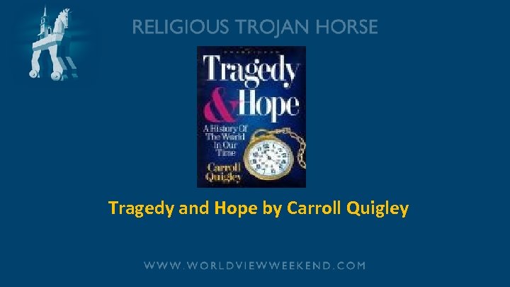 Tragedy and Hope by Carroll Quigley 