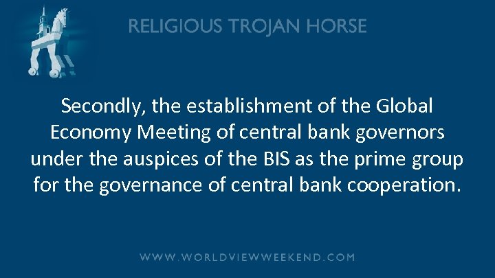 Secondly, the establishment of the Global Economy Meeting of central bank governors under the