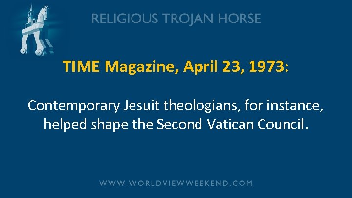 TIME Magazine, April 23, 1973: Contemporary Jesuit theologians, for instance, helped shape the Second