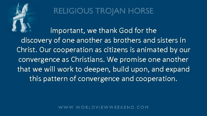 important, we thank God for the discovery of one another as brothers and sisters