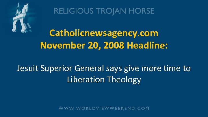 Catholicnewsagency. com November 20, 2008 Headline: Jesuit Superior General says give more time to