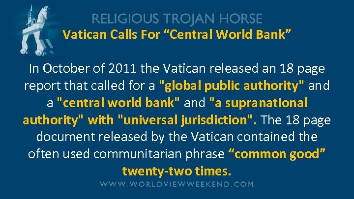 Vatican Calls For “Central World Bank” In October of 2011 the Vatican released an
