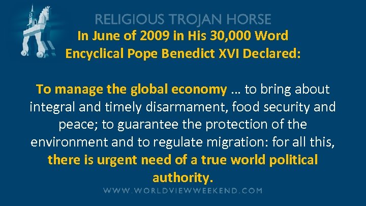 In June of 2009 in His 30, 000 Word Encyclical Pope Benedict XVI Declared: