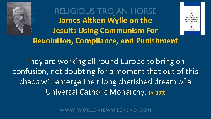 James Aitken Wylie on the Jesuits Using Communism For Revolution, Compliance, and Punishment They