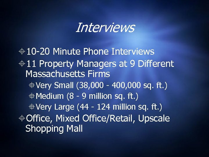 Interviews 10 -20 Minute Phone Interviews 11 Property Managers at 9 Different Massachusetts Firms
