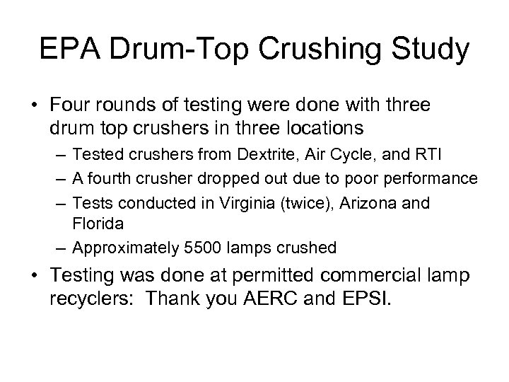EPA Drum-Top Crushing Study • Four rounds of testing were done with three drum