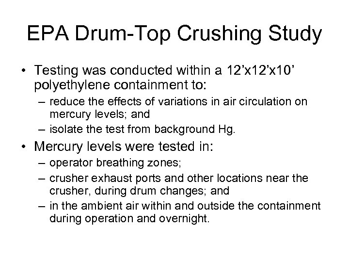 EPA Drum-Top Crushing Study • Testing was conducted within a 12’x 10’ polyethylene containment