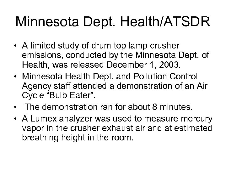 Minnesota Dept. Health/ATSDR • A limited study of drum top lamp crusher emissions, conducted