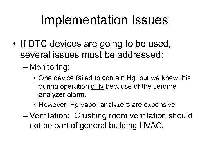 Implementation Issues • If DTC devices are going to be used, several issues must