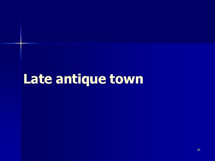 Late antique town 19 
