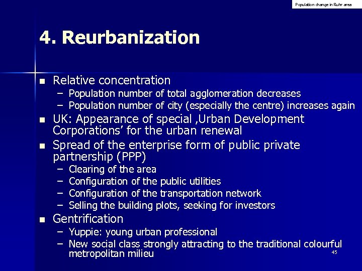 Population change in Ruhr area 4. Reurbanization n Relative concentration n UK: Appearance of