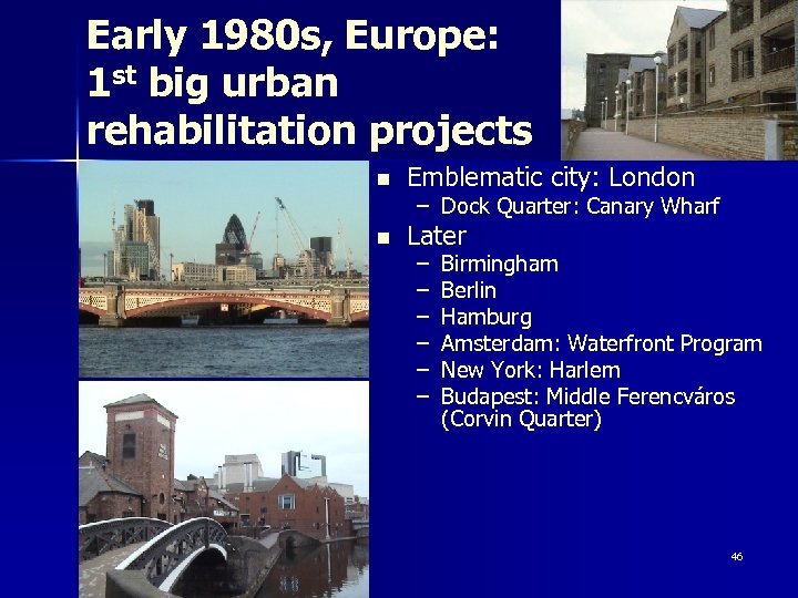 Early 1980 s, Europe: 1 st big urban rehabilitation projects Population change in Ruhr