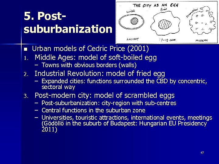 5. Postsuburbanization n 1. Urban models of Cedric Price (2001) Middle Ages: model of