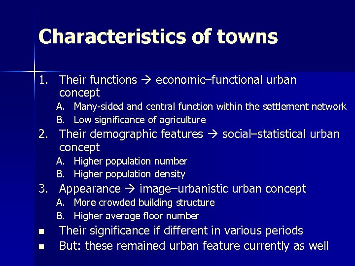 Characteristics of towns 1. Their functions economic–functional urban concept A. Many-sided and central function