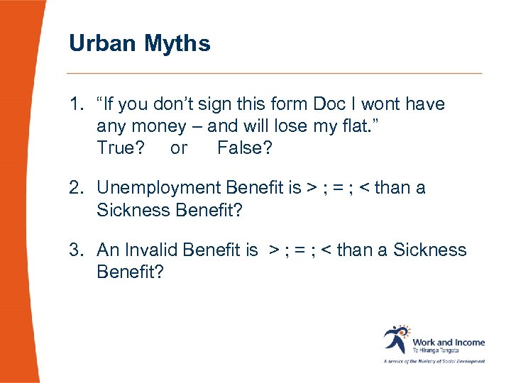 Urban Myths 1. “If you don’t sign this form Doc I wont have any