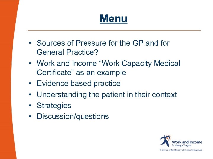 Menu • Sources of Pressure for the GP and for General Practice? • Work