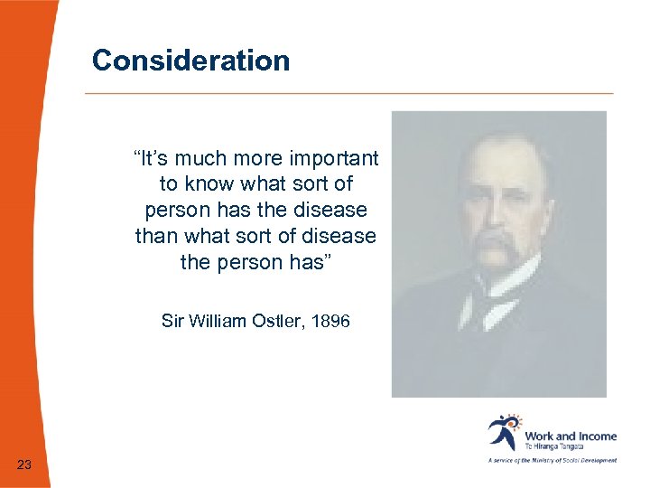 Consideration “It’s much more important to know what sort of person has the disease