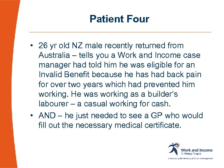 Patient Four • 26 yr old NZ male recently returned from Australia – tells