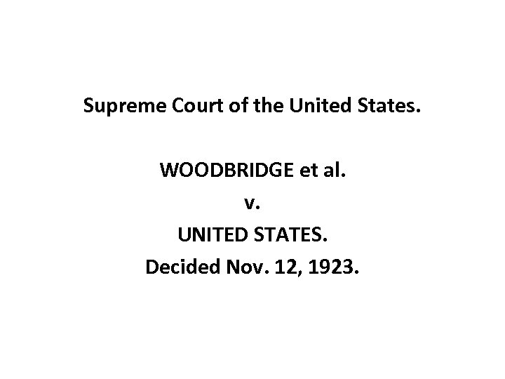 Supreme Court of the United States. WOODBRIDGE et al. v. UNITED STATES. Decided Nov.