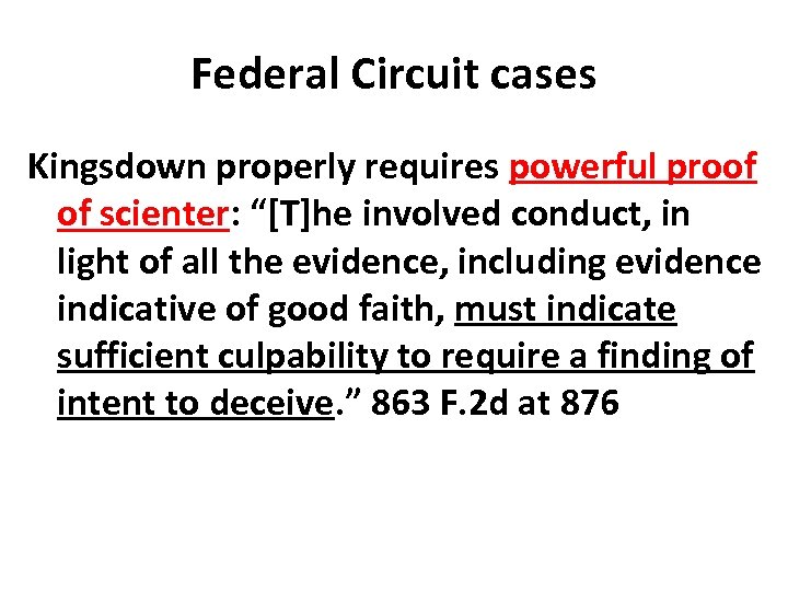 Federal Circuit cases Kingsdown properly requires powerful proof of scienter: “[T]he involved conduct, in