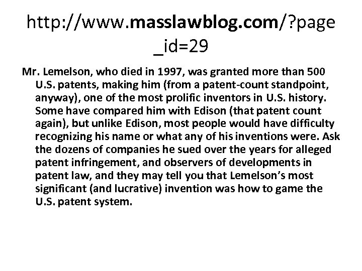 http: //www. masslawblog. com/? page _id=29 Mr. Lemelson, who died in 1997, was granted