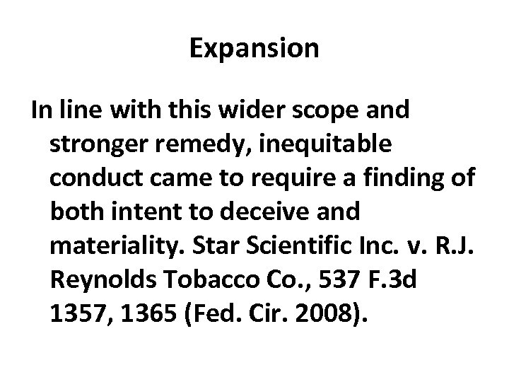 Expansion In line with this wider scope and stronger remedy, inequitable conduct came to